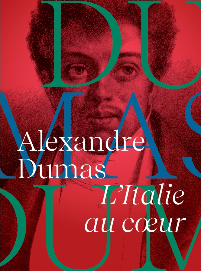 Alexandre Dumas - l'Italie au cœur